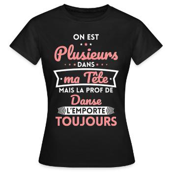 Plusieurs dans tête la Prof de Danse l'emporte - T-shirt Femme - noir - Devant - AI Model Female 172 dark (172cm)