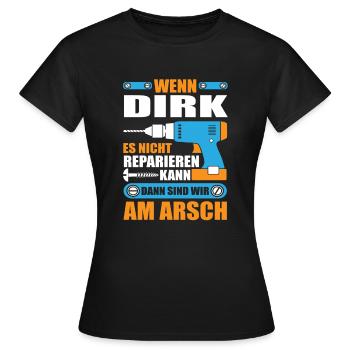 DIRK Name Geschenk Reparatur reparieren - Frauen T-Shirt - Schwarz - Vorne - AI Model Female 172 dark (172cm)