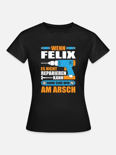 FELIX Name Geschenk Reparatur reparieren - Frauen T-Shirt - Schwarz
