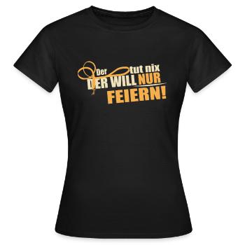 Der will nur feiern - Frauen T-Shirt - Schwarz - Vorne - AI Model Female 172 dark (172cm)