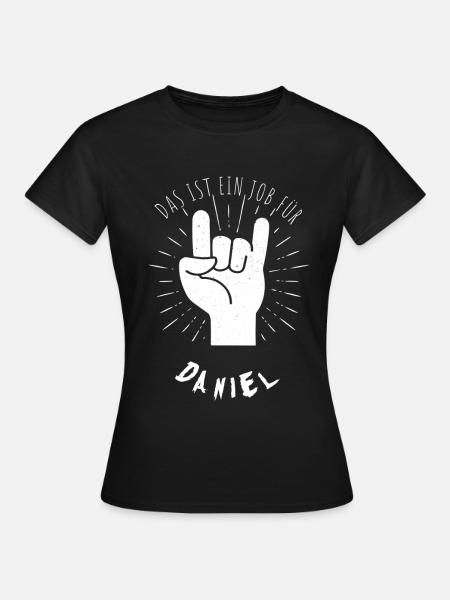Job für Daniel - Frauen T-Shirt - Schwarz