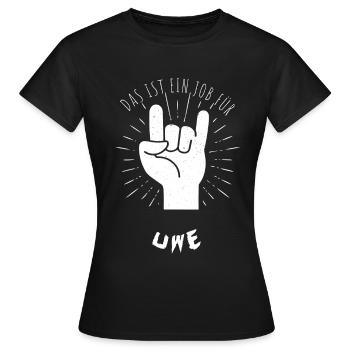 Job für Uwe - Frauen T-Shirt - Schwarz - Vorne - AI Model Female 172 dark (172cm)