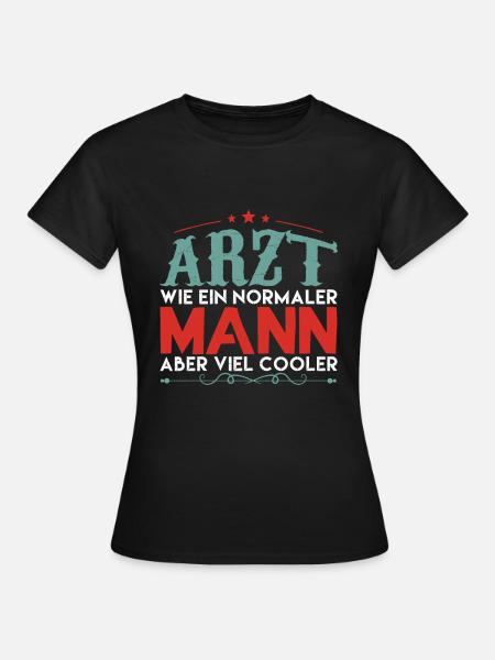artz | arzt aber viel cooler - Frauen T-Shirt - Schwarz
