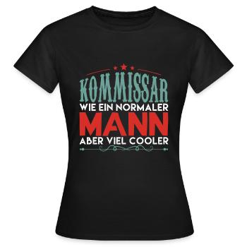 KOMMISSAR WIE EIN NORMALER MANN ABER VIEL COOLER ! - Frauen T-Shirt - Schwarz - Vorne - AI Model Female 172 dark (172cm)