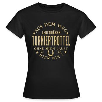 Legendärer Turniertrottel - Frauen T-Shirt - Schwarz - Vorne - AI Model Female 172 dark (172cm)