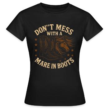 Lass Dich Nicht Mit Einer Stute In Stiefeln Ein - Frauen T-Shirt - Schwarz - Vorne - AI Model Female 172 dark (172cm)