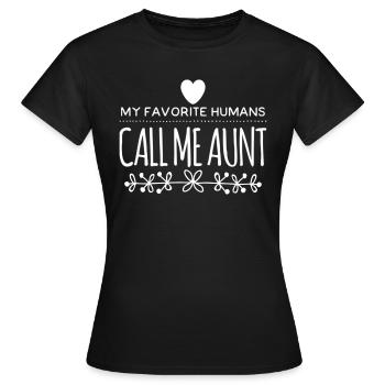My Favorite Humans Call Me Aunt - Women's T-Shirt - black - Front - AI Model Female 172 dark (172cm)