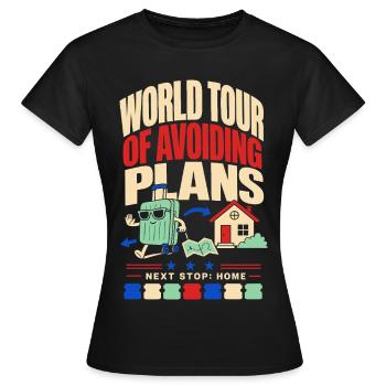 Welttournee ohne Pläne – Nächster Halt Zuhause - Frauen T-Shirt - Schwarz - Vorne - AI Model Female 172 dark (172cm)