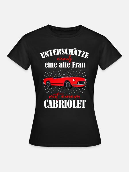 Cabrio lustiger Spruch Geschenk - Frauen T-Shirt - Schwarz