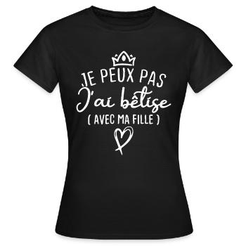 Je peux pas j ai bêtise avec ma fille - T-shirt Femme - noir - Devant - AI Model Female 172 dark (172cm)