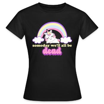 Sarcastic Someday We'll All Be Dead Retro Dark - Women's T-Shirt - black - Front - AI Model Female 172 dark (172cm)