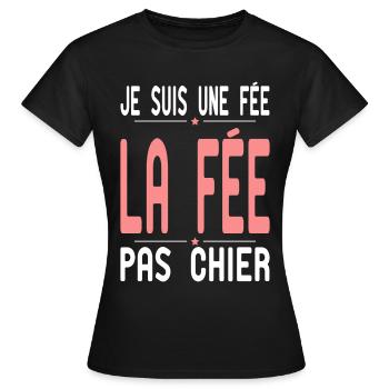 Je suis une Fée - la Fée pas Chier - Cadeau Humour - T-shirt Femme - noir - Devant - AI Model Female 172 dark (172cm)