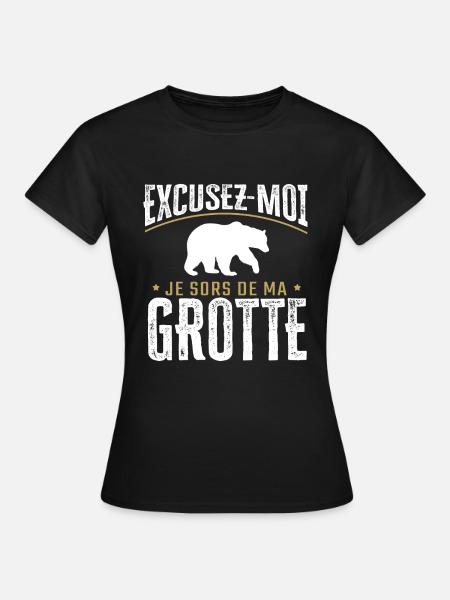 Humour | Excusez-moi je sors de ma grotte - T-shirt Femme - noir