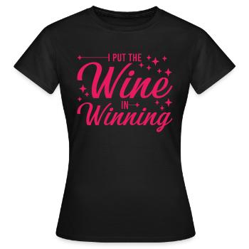 Wine I Put The Wine In Winning - Frauen T-Shirt - Schwarz - Vorne - AI Model Female 172 dark (172cm)