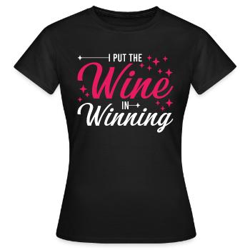 Wine I Put The Wine In Winning - Frauen T-Shirt - Schwarz - Vorne - AI Model Female 172 dark (172cm)