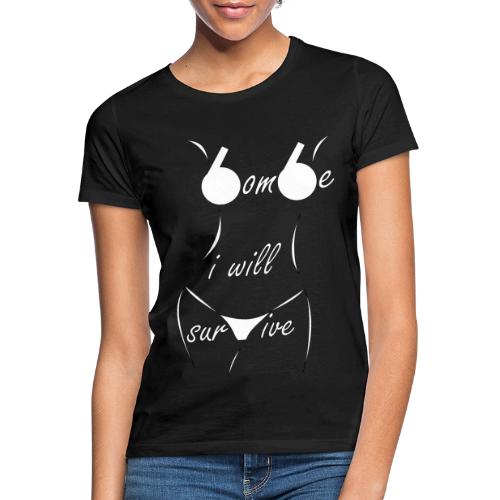 t shirt bombasse bombe tee shirt sexy will survive - T-shirt Femme