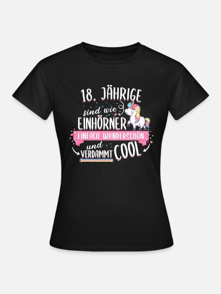 Geburtstag 18 Geburtstag Einhorn Spruch Party - Frauen T-Shirt - Schwarz