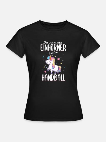 Handball Handballer Handballspieler Einhorn Spruch - Frauen T-Shirt - Schwarz