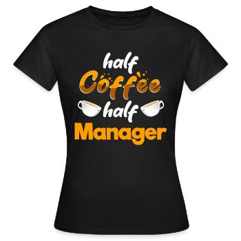 Moitié café Moitié Manager Drôle de patron Humour Employeur - T-shirt Femme - noir - Devant - AI Model Female 172 dark (172cm)