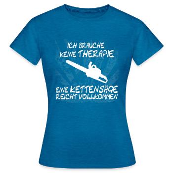 Kettensäge Therapie - Frauen T-Shirt - Antikblaues Saphir meliert - Vorne - AI Model Female 172 dark (172cm)