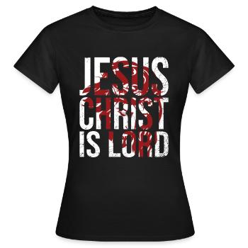 Jesus Christ Is Lord - Women's T-Shirt - black - Front - AI Model Female 172 dark (172cm)