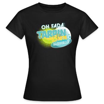 Oh fada on est Tarpin Bien à Marseille - T-shirt Femme - noir - Devant - AI Model Female 172 dark (172cm)
