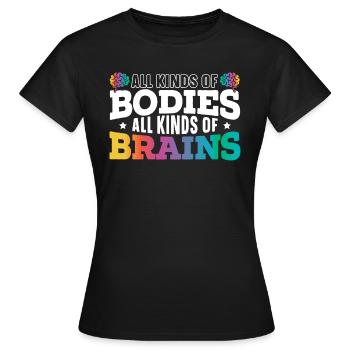 Tous les types de corps Tous les types de cerveaux - T-shirt Femme - noir - Devant - AI Model Female 172 dark (172cm)