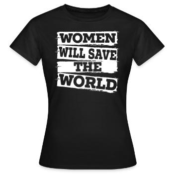 Frauen Werden Die Welt Retten Weltfrieden - Frauen T-Shirt - Schwarz - Vorne - AI Model Female 172 dark (172cm)