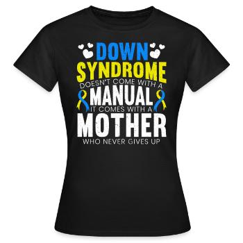 Down syndrome don't come with a guide - Women's T-Shirt - black - Front - AI Model Female 172 dark (172cm)