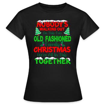 Niemand geht an diesem altmodischen Weihnachten raus - Frauen T-Shirt - Schwarz - Vorne - AI Model Female 172 dark (172cm)