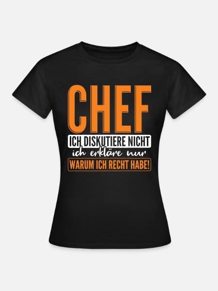 Chef Spruch - Frauen T-Shirt - Schwarz
