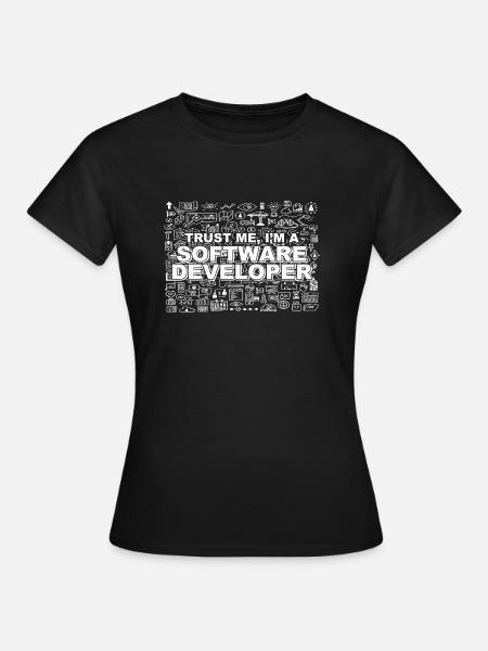 Croyez-moi, je suis un développeur de logiciels - T-shirt Femme - noir