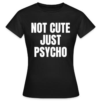 Pas mignon juste Psycho - T-shirt Femme - noir - Devant - AI Model Female 172 dark (172cm)