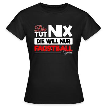 Die Tut Nix Die Will Nur Faustball Spielen - Frauen T-Shirt - Schwarz - Vorne - AI Model Female 172 dark (172cm)