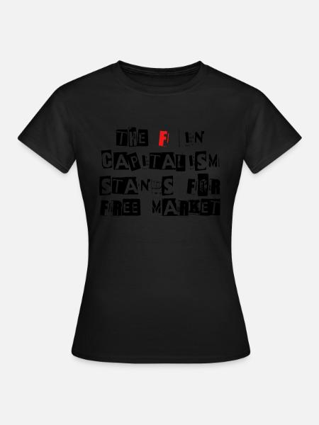 Le F dans le capitalisme Anticapitalisme - T-shirt Femme - noir