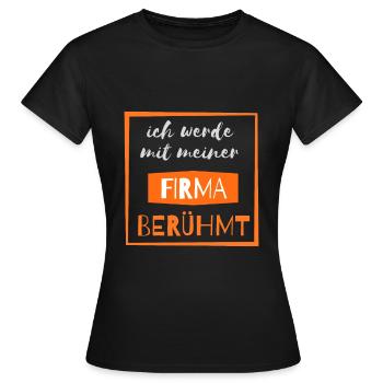 berühmt mit meiner Firma - Frauen T-Shirt - Schwarz - Vorne - AI Model Female 172 dark (172cm)