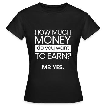 Wie viel Geld? - Frauen T-Shirt - Schwarz - Vorne - AI Model Female 172 dark (172cm)