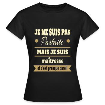 Pas parfaite mais maîtresse prof humour - T-shirt Femme - noir - Devant - AI Model Female 172 dark (172cm)
