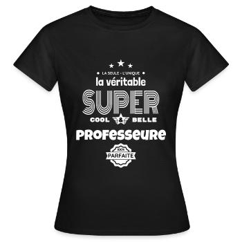 super professeure 100% parfaite humour - T-shirt Femme - noir - Devant - AI Model Female 172 dark (172cm)