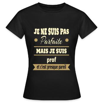 Pas parfaite mais prof professeure humour - T-shirt Femme - noir - Devant - AI Model Female 172 dark (172cm)