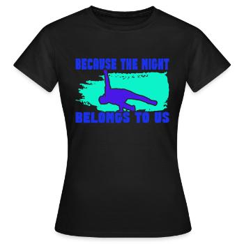 Breakdance BBoy Night nous appartient - T-shirt Femme - noir - Devant - AI Model Female 172 dark (172cm)