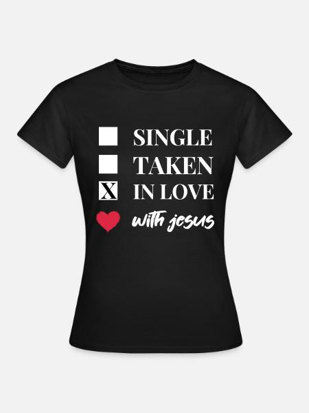 Single Verliebt in Jesus | christliche Kleidung! - Dame-T-shirt - sort