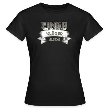 Einer Von Uns Beiden Ist Klüger Als Du! - Frauen T-Shirt - Schwarz - Vorne - AI Model Female 172 dark (172cm)