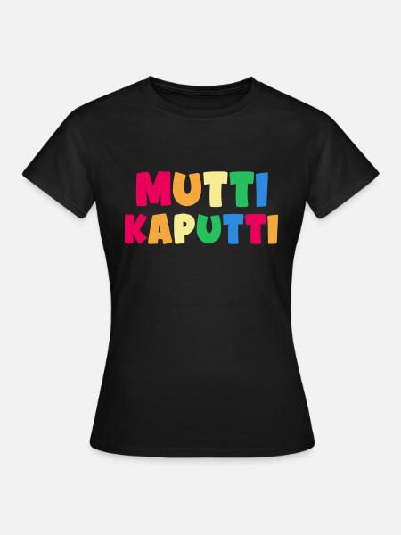 Mama "mutti kaputti" superMom - Frauen T-Shirt - Schwarz