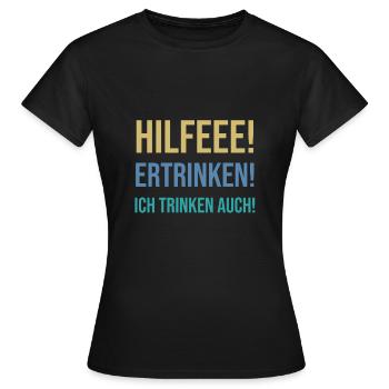 Lustig Deutsch Lernen. Ertrinken Ich Trinken Auch - Frauen T-Shirt - Schwarz - Vorne - AI Model Female 172 dark (172cm)