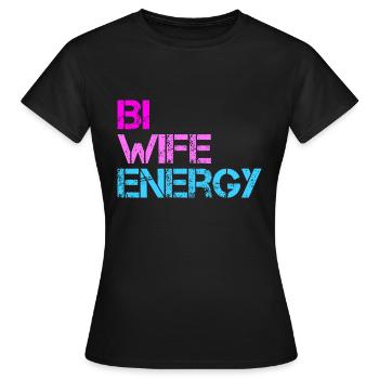 Bi Wife Énergie LGBTQ - T-shirt Femme - noir - Devant - AI Model Female 172 dark (172cm)