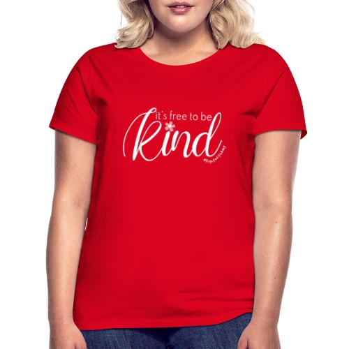 Amy's 'Free to be Kind' design (white txt) - Women's T-Shirt