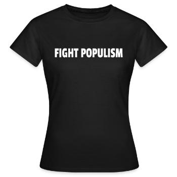 Déclaration politique contre le populisme Combattre le populisme - T-shirt Femme - noir - Devant - AI Model Female 172 dark (172cm)