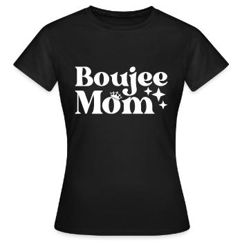 Boujee Mom Slang Word Fancy - Frauen T-Shirt - Schwarz - Vorne - AI Model Female 172 dark (172cm)