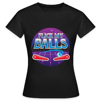 Flick My Balls - Flipper - Frauen T-Shirt - Schwarz - Vorne - AI Model Female 172 dark (172cm)